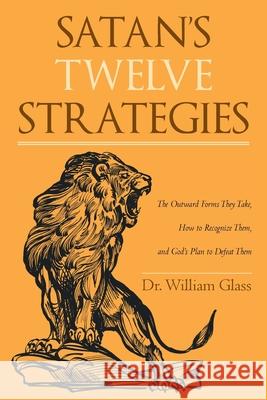 Satan's Twelve Strategies William Glass 9781647731083 Trilogy Christian Publishing - książka