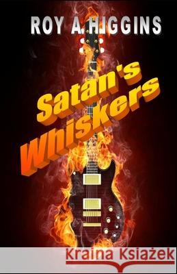 Satan's Whiskers: Swinging sixties whodunnit Roy A. Higgins 9781674007380 Independently Published - książka