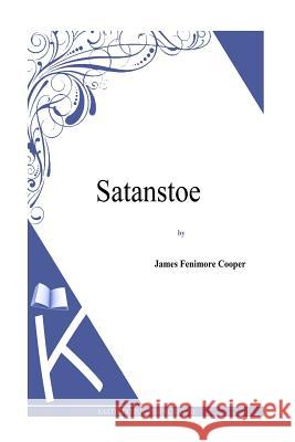 Satanstoe J. Fenimore Cooper 9781494817015 Createspace - książka