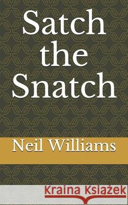 Satch the Snatch Neil Williams 9798505701249 Independently Published - książka