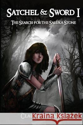 Satchel & Sword I: The Search for the Saluka Stone Claudette Marco 9781492853770 Createspace - książka