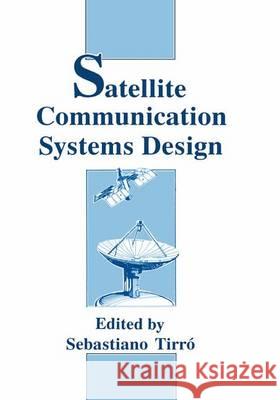 Satellite Communication Systems Design S. Tirro 9781461363095 Springer - książka