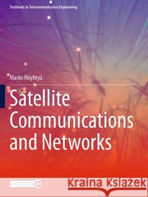 Satellite Communications and Networks Höyhtyä, Marko 9783031729294 Springer - książka