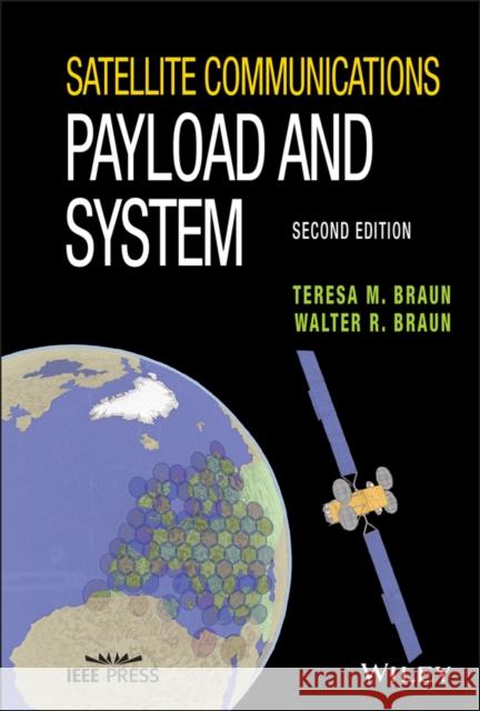 Satellite Communications Payload and System Teresa M. Braun 9781119384311 Wiley-IEEE Press - książka