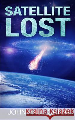 Satellite Lost John Paul Cater 9781535059671 Createspace Independent Publishing Platform - książka