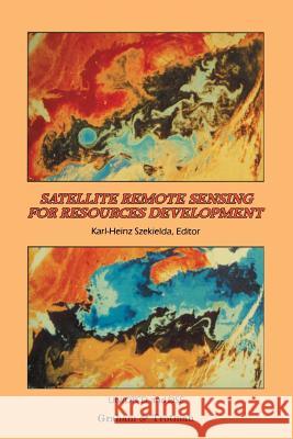 Satellite Remote Sensing for Resources Development United Nations Staff 9789401173667 Springer - książka