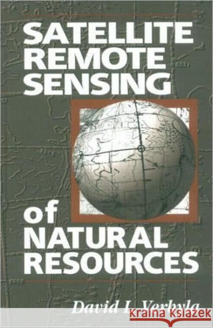 Satellite Remote Sensing of Natural Resources David Verbyla Verbyla L. Verbyla Verbyla 9781566701075 CRC - książka