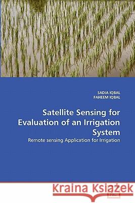 Satellite Sensing for Evaluation of an Irrigation System Sadia Iqbal Faheem Iqbal 9783639328530 VDM Verlag - książka