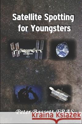 Satellite Spotting for Youngsters Peter Basset 9781675162521 Independently Published - książka