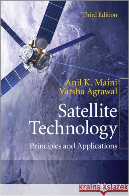 Satellite Technology: Principles and Applications Maini, Anil K. 9781118636473 John Wiley & Sons - książka