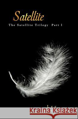 Satellite: The Satellite Trilogy, Part I Lee Davidson 9781479235315 Createspace - książka