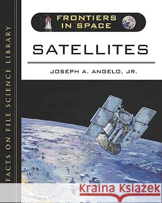 Satellites Joseph A., Jr. Angelo 9780816057726 Facts on File - książka