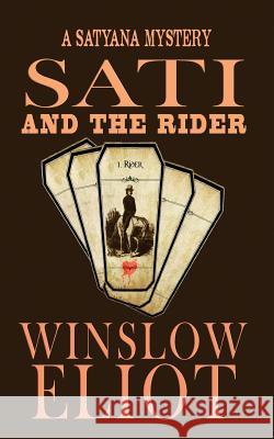 Sati and the Rider: A Satyana Mystery Winslow Eliot 9781939980069 Writespa - książka