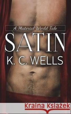 Satin (Deutsche Ausgabe) K. C. Wells Meredith Russell Betti Gefecht 9781723053153 Createspace Independent Publishing Platform - książka