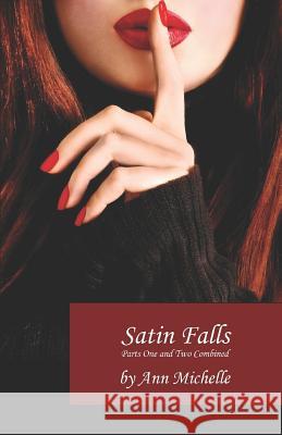 Satin Falls: The Complete Story Ann Michelle 9781791898342 Independently Published - książka