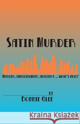 SATIN MURDER by Bonnie Glee Thomas, Bonnie Glee 9781500334802 Createspace - książka