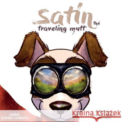Satin, the traveling mutt. Martinez, Rolando 9780999286722 Mutty Mutt Group - książka