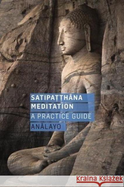 Satipatthana Meditation: A Practice Guide  9781911407102 Windhorse Publications - książka