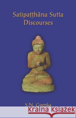 Satipatthana Sutta Discourses: Talks from a course in Maha-satipatthana Sutta Patrick Given-Wilson S. N. Goenka 9781681723006 Vipassana Research Publications - książka