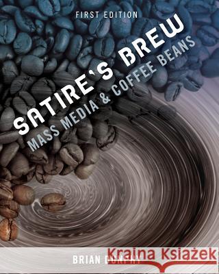 Satire's Brew: Mass Media & Coffee Beans Brian Dunphy 9781609272609 Cognella - książka