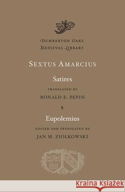 Satires. Eupolemius Sextus Amarcius Amarcius                                 Jan M. Ziolkowski 9780674060029 Harvard University Press - książka