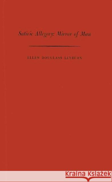 Satiric Allegory: Mirror of Man Leyburn, Ellen Douglass 9780313204579 Greenwood Press - książka