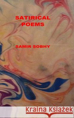 Satirical Poems Samir I. Sobhy 9781729695524 Createspace Independent Publishing Platform - książka