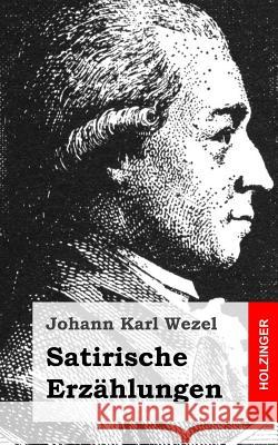 Satirische Erzählungen Wezel, Johann Karl 9781483937731 Createspace - książka