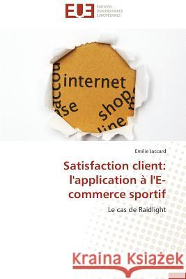 Satisfaction Client: L'Application À l'E-Commerce Sportif Jaccard-E 9786131589058 Editions Universitaires Europeennes - książka