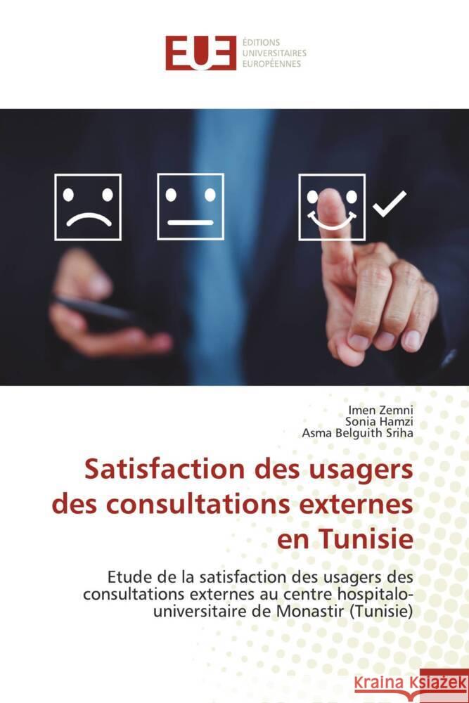 Satisfaction des usagers des consultations externes en Tunisie Zemni, Imen, Hamzi, Sonia, Belguith Sriha, Asma 9786206694274 Éditions universitaires européennes - książka