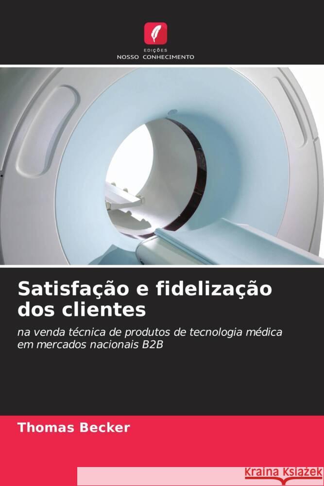 Satisfação e fidelização dos clientes Becker, Thomas 9786203281385 Edições Nosso Conhecimento - książka