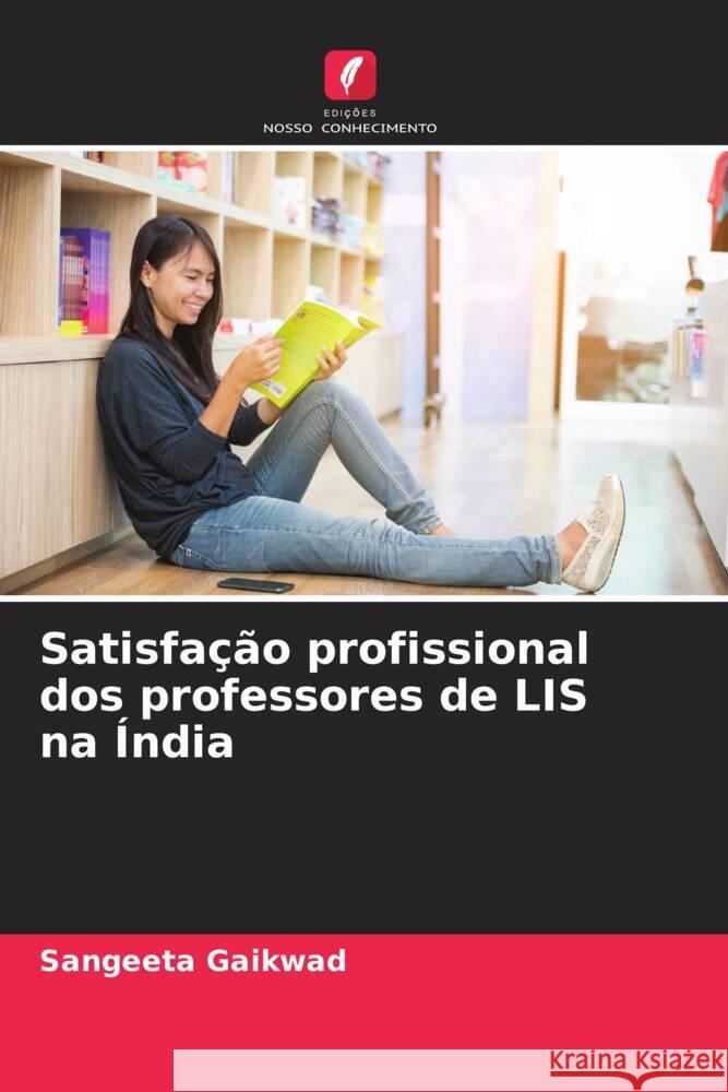 Satisfa??o profissional dos professores de LIS na ?ndia Sangeeta Gaikwad 9786207132973 Edicoes Nosso Conhecimento - książka