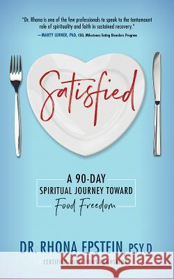 Satisfied: A 90-Day Spiritual Journey Toward Food Freedom Rhona Epstein 9780998325323 Dexterity - książka