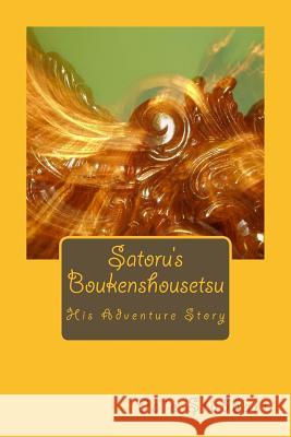 Satoru's Boukenshousetsu: Satoru's Adventure Story Dale Stubbart 9781718606210 Createspace Independent Publishing Platform - książka