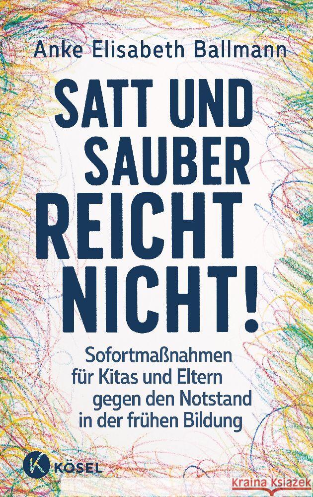 Satt und sauber reicht nicht! Ballmann, Anke Elisabeth 9783466312092 Kösel - książka