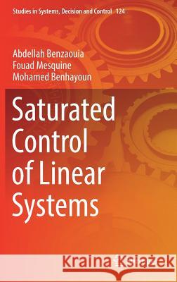 Saturated Control of Linear Systems Abdellah Benzaouia Fouad Mesquine Mohamed Benhayoun 9783319659893 Springer - książka