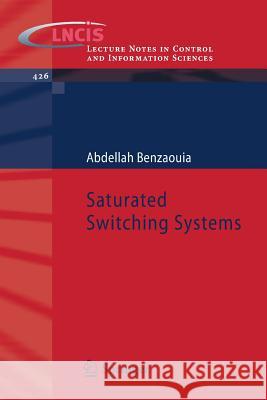 Saturated Switching Systems Abdellah Benzaouia 9781447128991 Springer - książka