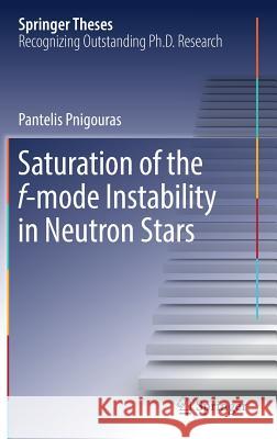 Saturation of the F-Mode Instability in Neutron Stars Pnigouras, Pantelis 9783319982571 Springer - książka