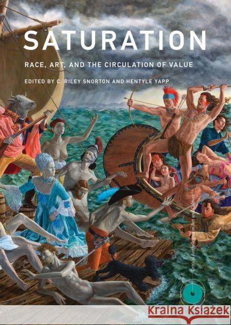 Saturation: Race, Art, and the Circulation of Value C. Riley Snorton Hentyle Yapp 9780262043687 MIT Press Ltd - książka