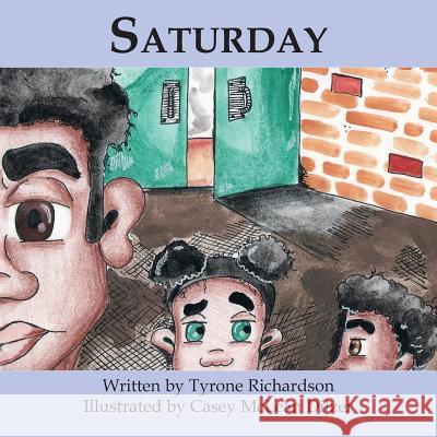 Saturday Tyrone Richardson Dilzer Casey 9781628473223 Teach One Publishing - książka