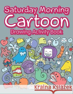 Saturday Morning Cartoon Drawing Activity Book Activibooks 9781683214267 Activibooks - książka