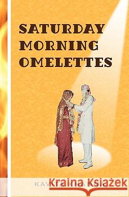 Saturday Morning Omelettes Kavita Khanna 9781419636912 Booksurge Publishing - książka