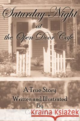 Saturday Night at the Open Door Cafe Caron Ward 9781420842111 Authorhouse - książka