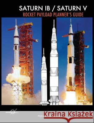 Saturn IB / Saturn V Rocket Payload Planner's Guide Douglas Aircraft, NASA 9781940453484 Periscope Film LLC - książka
