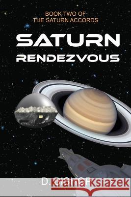 Saturn Rendezvous: Book Two of The Saturn Accords Dan Bishop   9798986537320 Miritish Studio and Gallery - książka