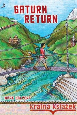 Saturn Return: A Canadian's year-long journey of self-discovery in Asia Mark Halpert 9781777440404 Mark Halpert - książka