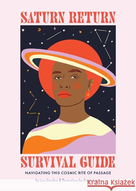 Saturn Return Survival Guide: Navigating This Cosmic Rite of Passage Stardust, Lisa 9781743796641 Hardie Grant Books - książka