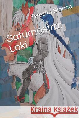 Saturnastra: Loki Teresita Blanco 9781793394743 Independently Published - książka