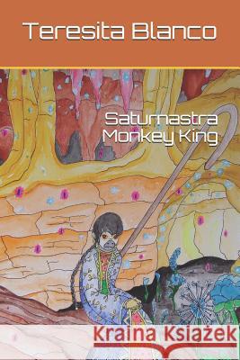 Saturnastra Monkey King Teresita Blanco 9781790616640 Independently Published - książka