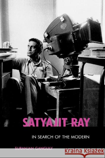 Satyajit Ray: In Search of the Modern Ganguly, Suranjan 9780810859005 Scarecrow Press - książka